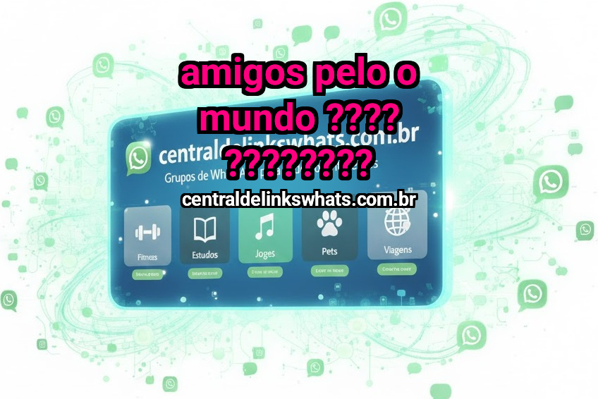 AMIGOS PELO O MUNDO ???? ????????