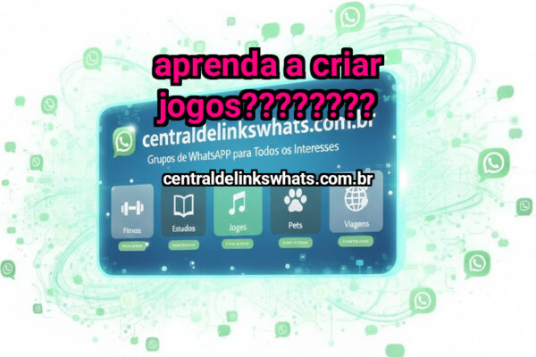 Aprenda a Criar Jogos???????? - Grupo WhatsApp