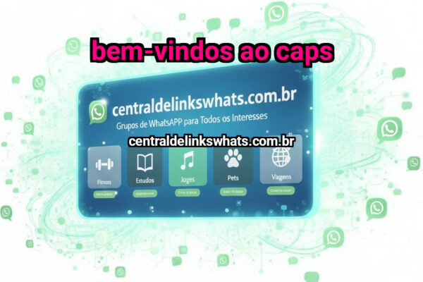BEM-VINDOS AO CAPS - Grupo WhatsApp