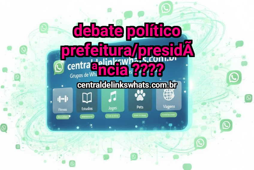 Debate Político Prefeitura/Presidência ????