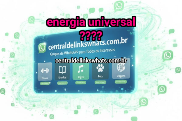 ENERGIA UNIVERSAL ???? - Grupo WhatsApp