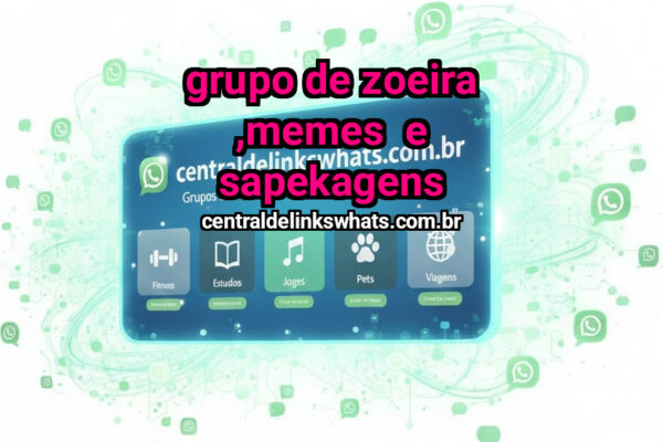 GRUPO DE ZOEIRA ,MEMES  E SAPEKAGENS - Grupo WhatsApp