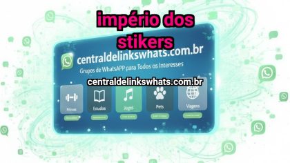 Grupo WhatsApp: IMPÉRIO DOS STIKERS - Clique para entrar