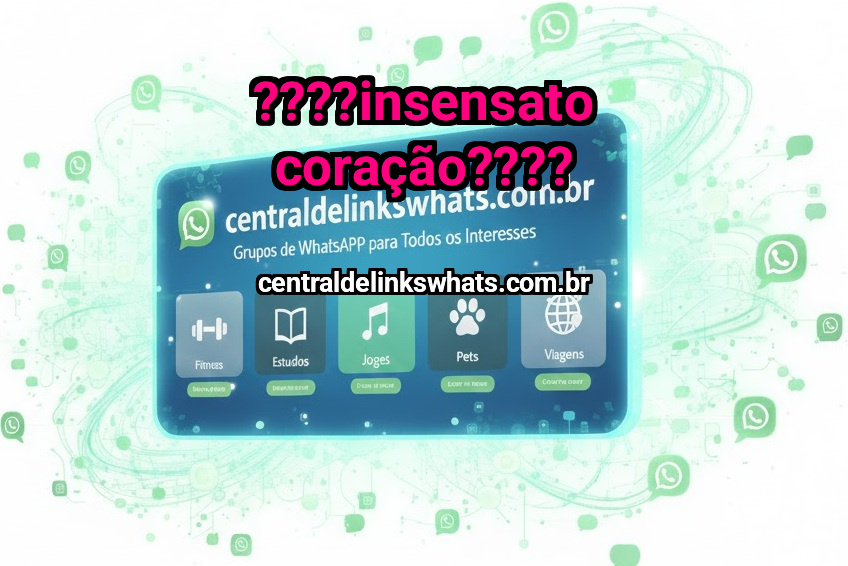 ????Insensato Coração????