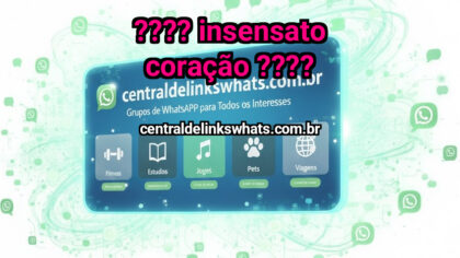 Grupo WhatsApp: ???? INSENSATO CORAÇÃO ???? - Clique para entrar