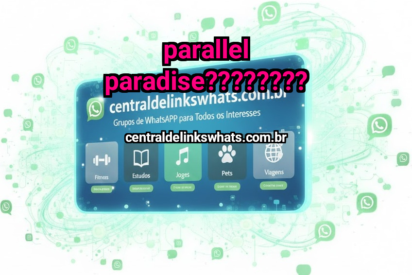 PARALLEL PARADISE????????