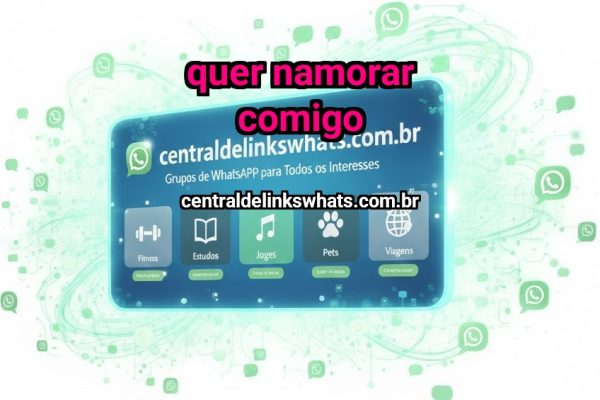 Quer namorar comigo - Grupo WhatsApp