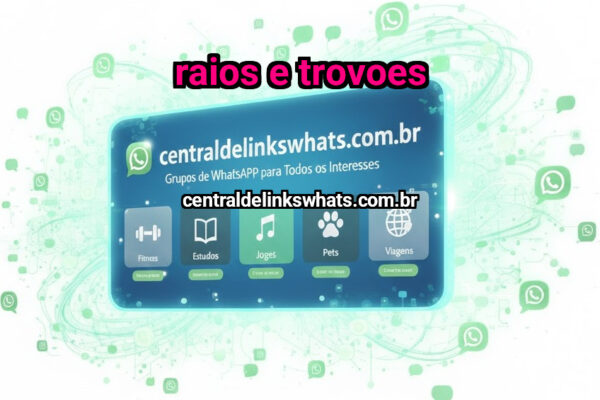 Raios e trovoes - Grupo WhatsApp