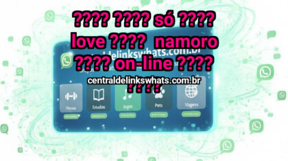 Grupo WhatsApp: ???? ???? SÓ ???? LOVE ????  NAMORO ???? ON-LINE ???? ???? - Clique para entrar