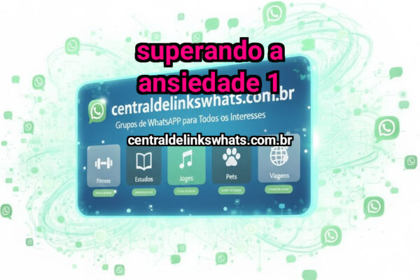 Superando a Ansiedade 1 - Grupo WhatsApp