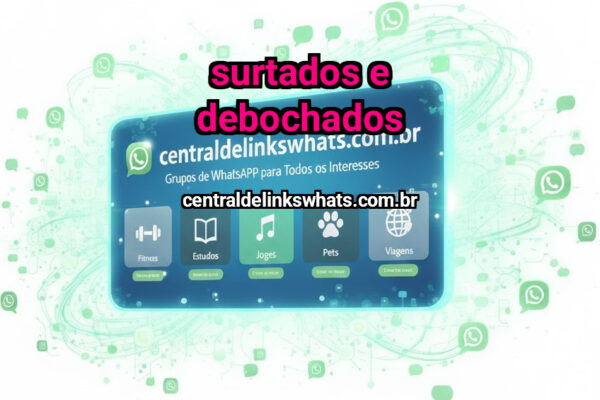 SURTADOS e DEBOCHADOS - Grupo WhatsApp
