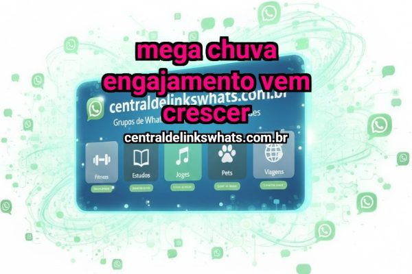 Mega Chuva Engajamento vem crescer - Grupo WhatsApp