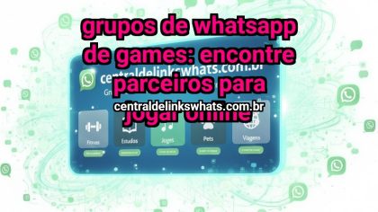 Grupo WhatsApp: Grupos de WhatsApp de games: encontre parceiros para jogar online - Clique para entrar
