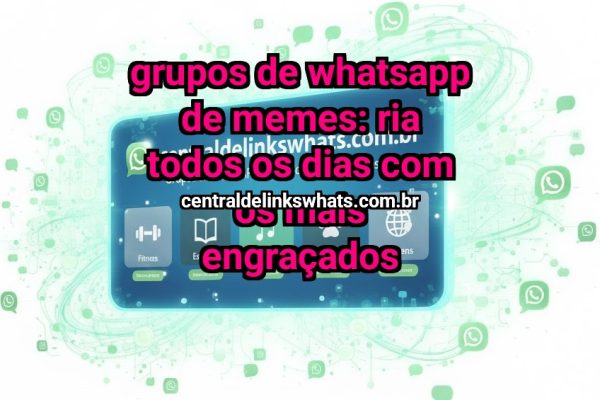 Grupos de WhatsApp de memes: ria todos os dias com os mais engraçados - Grupo WhatsApp