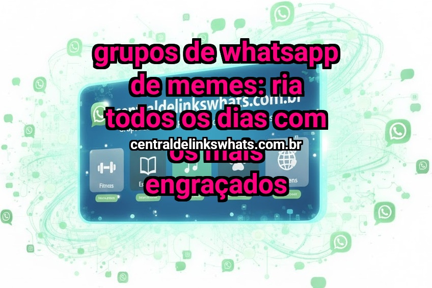 Grupos de WhatsApp de memes: ria todos os dias com os mais engraçados