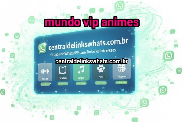 MUNDO Vip animes - Grupo WhatsApp