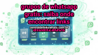 Grupo WhatsApp: Grupos de WhatsApp Gratis: Saiba Onde Encontrar Links Atualizados - Clique para entrar