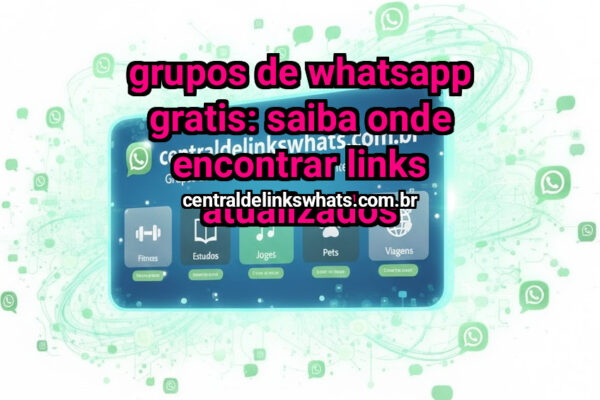 Grupos de WhatsApp Gratis: Saiba Onde Encontrar Links Atualizados - Grupo WhatsApp