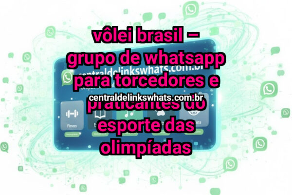 Vôlei Brasil – Grupo de WhatsApp para Torcedores e Praticantes do Esporte das Olimpíadas - Grupo WhatsApp